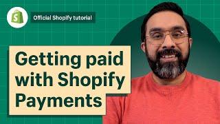 Getting paid with Shopify Payments || Shopify Help Center