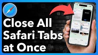 How To Close All Open Safari Tabs At Once