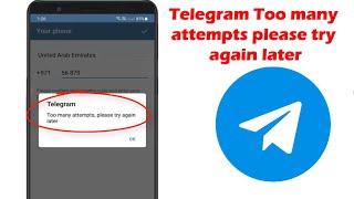 Telegram too many attempts please try again later problem (Solved)