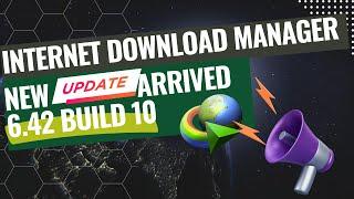 Internet Download Manager New Update 6.42 Build 10 Just Arrived | IDM