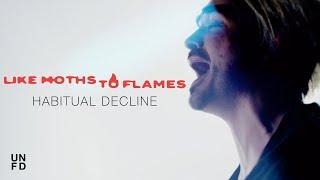 Like Moths To Flames - Habitual Decline [Official Music Video]