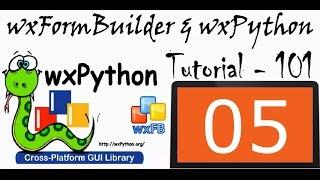 wxFormBuilder and wxPython Tutorial - 05 - Getting started using wxPython RAD - Part 1