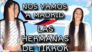 “NOS VAMOS PARA MADRID”(las hermanas de tiktok