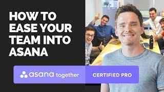 How to ease your team into Asana