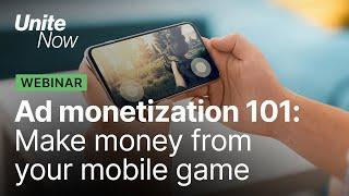 Start making money from your mobile game | Unite Now 2020