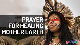  A Prayer For Nature: Our Mother Earth (Based on an Ancient Aztec Spell)