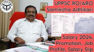 UPPSC RO/ARO Samiksha Adhikari Salary 2024, Promotion Criteria, Latest Salary Slip, Job Profile.