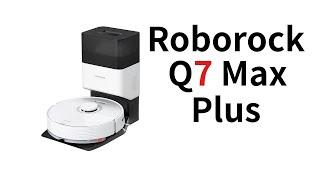 RoboRock Q7 Max Plus - Full Review
