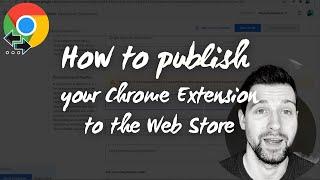 How to publish your Chrome Extension to the Chrome Web Store - Tips to get Published