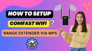 How to Setup Comfast WiFi Range Extender via WPS