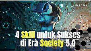 4 skill yang Dibutuhkan untuk Menghadapi Era Society 5.0