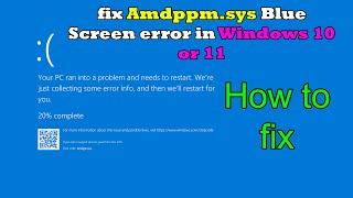 How to fix Amdppm.sys Blue Screen error in Windows 10 or 11