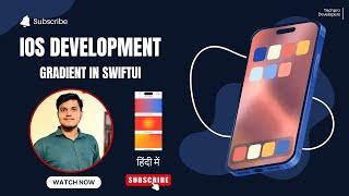 GRADIENT in SWIFTUI || iOS Development Course in HINDI || TECHPRO DEVELOPERS