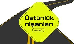 Yol nişanları | Üstünlük nişanları