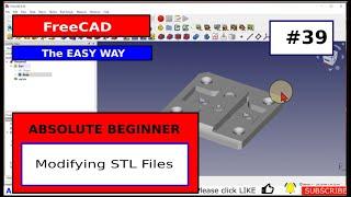 FreeCAD Beginner #39 Modifying STL Files - You won't believe what you can do!