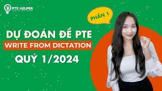 Dự Đoán Đề PTE Write From Dictation | Quý 1, 2024 (P1)