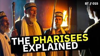 Who Were the Pharisees? Where Did the Pharisees Come From? [ BT  // 015 ]
