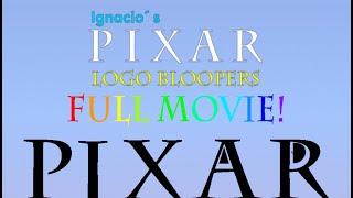 Ignacio's Pixar Logo Bloopers (Full Movie)