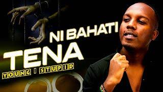 Ni Bahati Tena - Young & Stupid 2 Ep 10