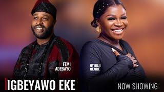 IGBEYAWO EKE - A Nigerian Yoruba Movie Starring - Femi Adebayo, Oyedeji Olaide, Fathia Williams