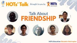 HOTs' Talk: Friendship