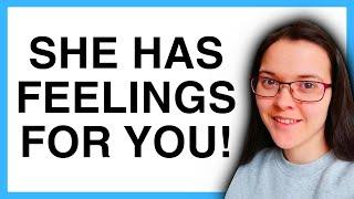 Signs She's Starting To Have FEELINGS For You!