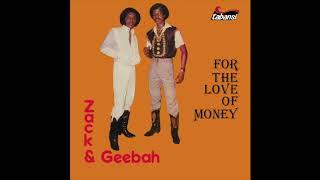 Zack & Geebah - For The Love Of Money