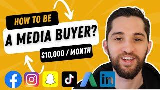 HOW TO BE A MEDIA BUYER - Make 6-Figures Advertising on Facebook, Google, Snapchat, TikTok & More!