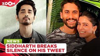 Siddharth breaks silence on his tweet post Samantha & Naga Chaitanya's divorce