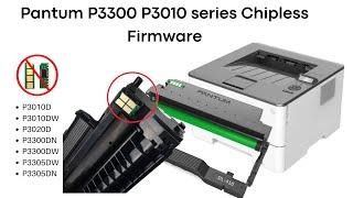 #pantum  P3010DN P3010DW P3300DN P3300DW Chipless #firmware