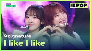 cignature, I like I like (시그니처, I like I like) [THE SHOW 240611]