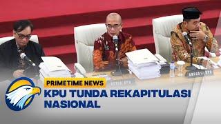 Dipanggil DKPP, KPU Tunda Rekapitulasi Nasional