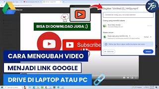 Cara Mengubah Video Menjadi Link Google Drive Di Laptop Atau PC