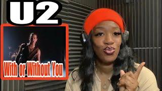 FIRST TIME HEARING U2 | With OR Without YOU - REACTION