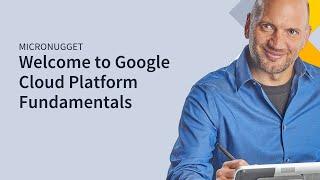 Welcome to Google Cloud Platform Fundamentals