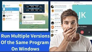 How To Install and Run Multiple Versions of the Same Program like Telegram, Skype on Windows