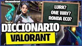 DICCIONARIO de VALORANT - Lurk, Ronda Eco, One Way Y MAS!