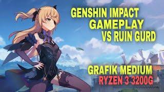 TEST GENSHIN IMPACT | vs Ruin Guard | Ryzen 3 3200G Grafik Medium Vega 8