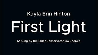 First Light | Kayla Erin Hinton | Richard Bauckham | Elder Conservatorium Chorale