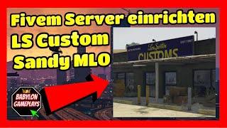 Fivem Server einrichten # 368 // LS Custom Sandy MLO // einfügen & Installieren Tutorial esx server