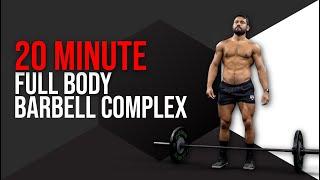 20 Minute Full Body Barbell Complex (FOLLOW ALONG)