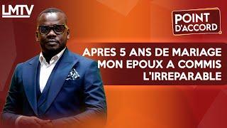 POINT D'ACCORD | Après 5 ans de mariage, mon époux a commis l'irréparable.