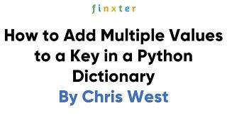 How to Add Multiple Values to a Key in a Python Dictionary