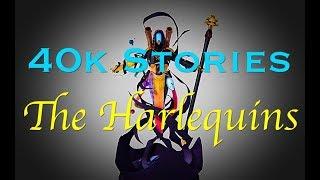 40k Stories: The Harlequins (Redux)