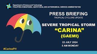 Press Briefing: Severe Tropical Storm #CarinaPH {GAEMI} - 5:00 AM Update July 22, 2024 - Monday