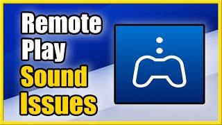 Fix No Sound or Mic using PS Remote Play APP on PC for PS5 or PS4