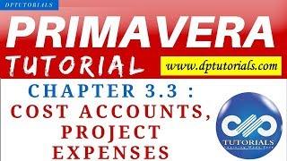 Primavera P6 Tutorial : Chapter - 3.3 : Cost Accounts,Project Expenses || Primavera || dptutorials