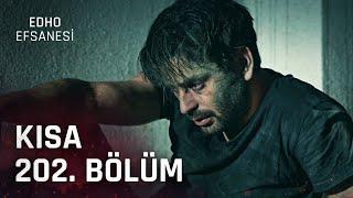 EDHO Efsanesi | Kısa 202. Bölüm