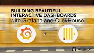 Building Beautiful Interactive Dashboards with Grafana and ClickHouse | ClickHouse Webinar