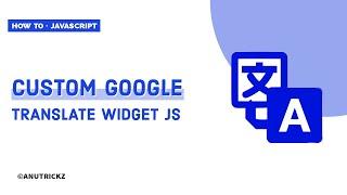 [Updated] How To Add Custom Google Translate Button On your Website? | translate widget for blogger
